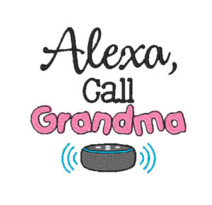 Alexa Call Grandma Embroidery design