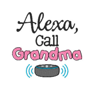 Alexa Call Grandma Embroidery design