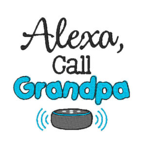 Alexa Call Grandma Machine Embroidery