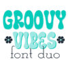 Groovy Vibes Duo Embroidery Font